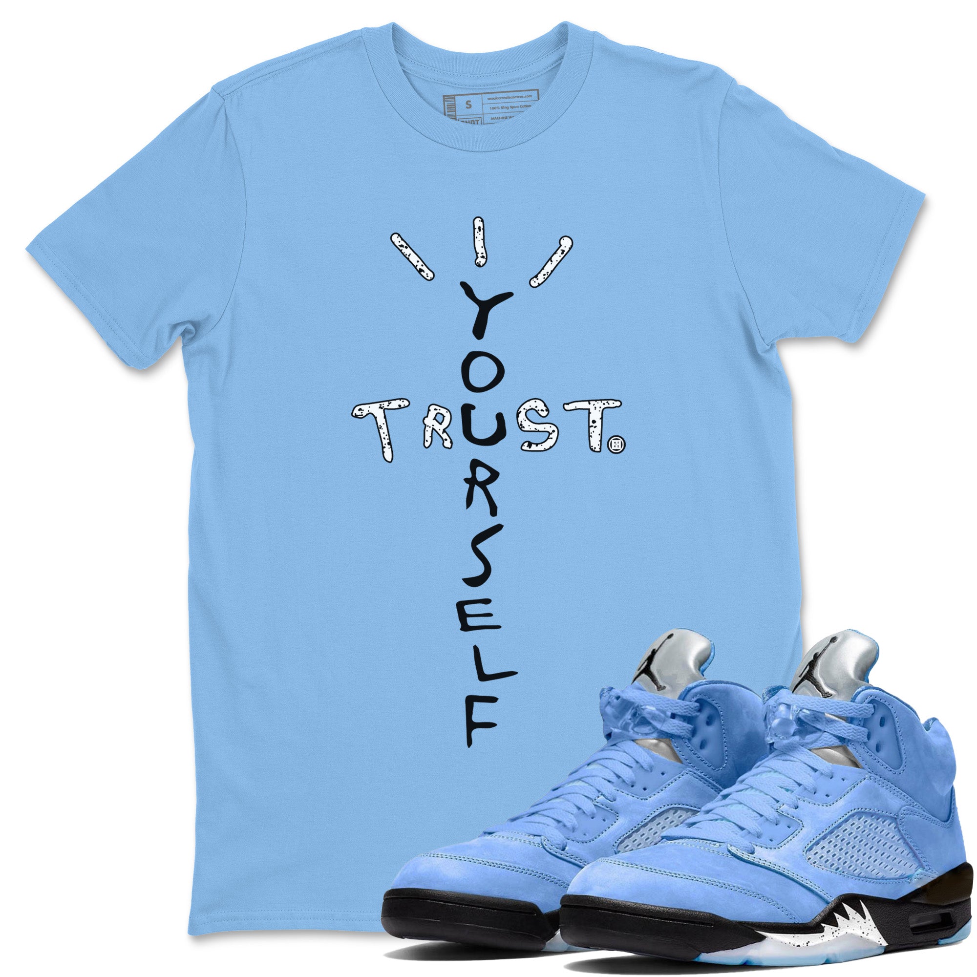 Trust Yourself Unisex Tops - Air Jordan 5 UNC