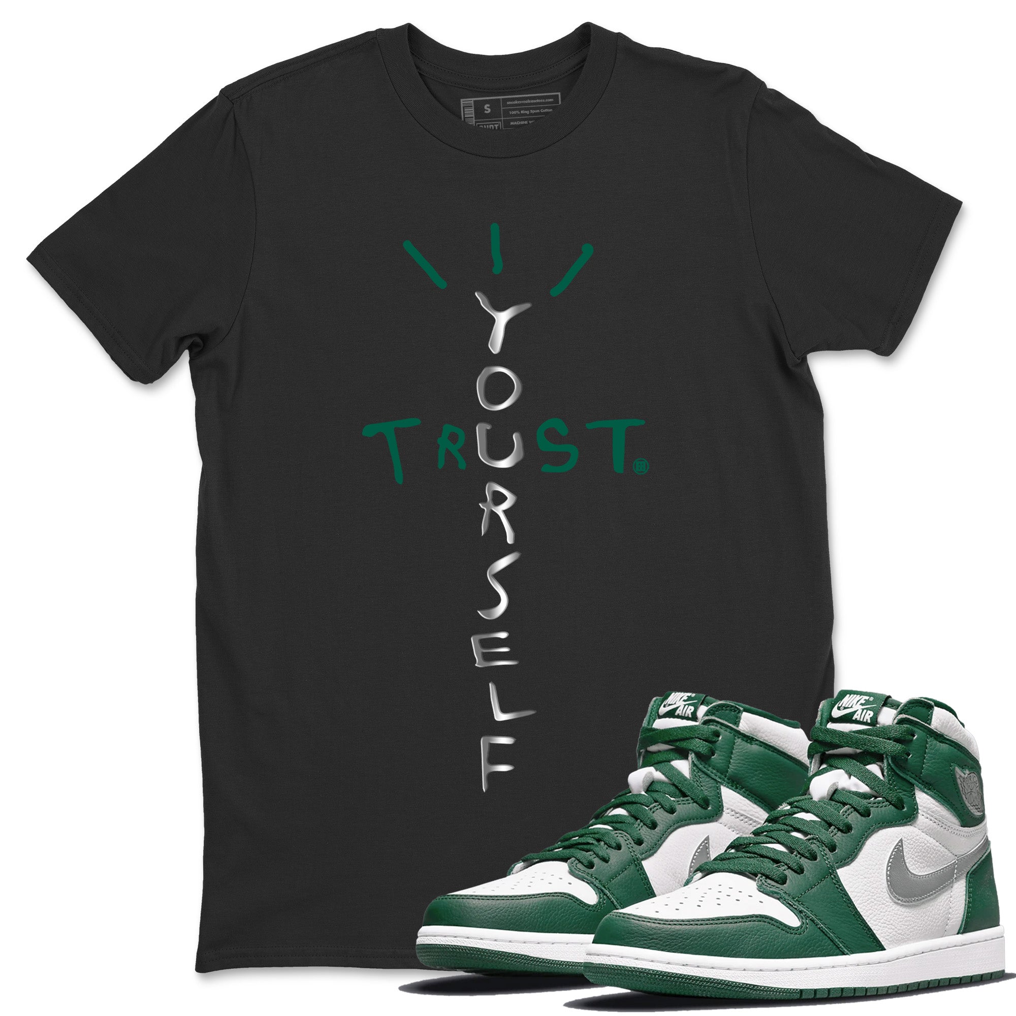 Trust Yourself Unisex Tops - Air Jordan 1 Gorge Green