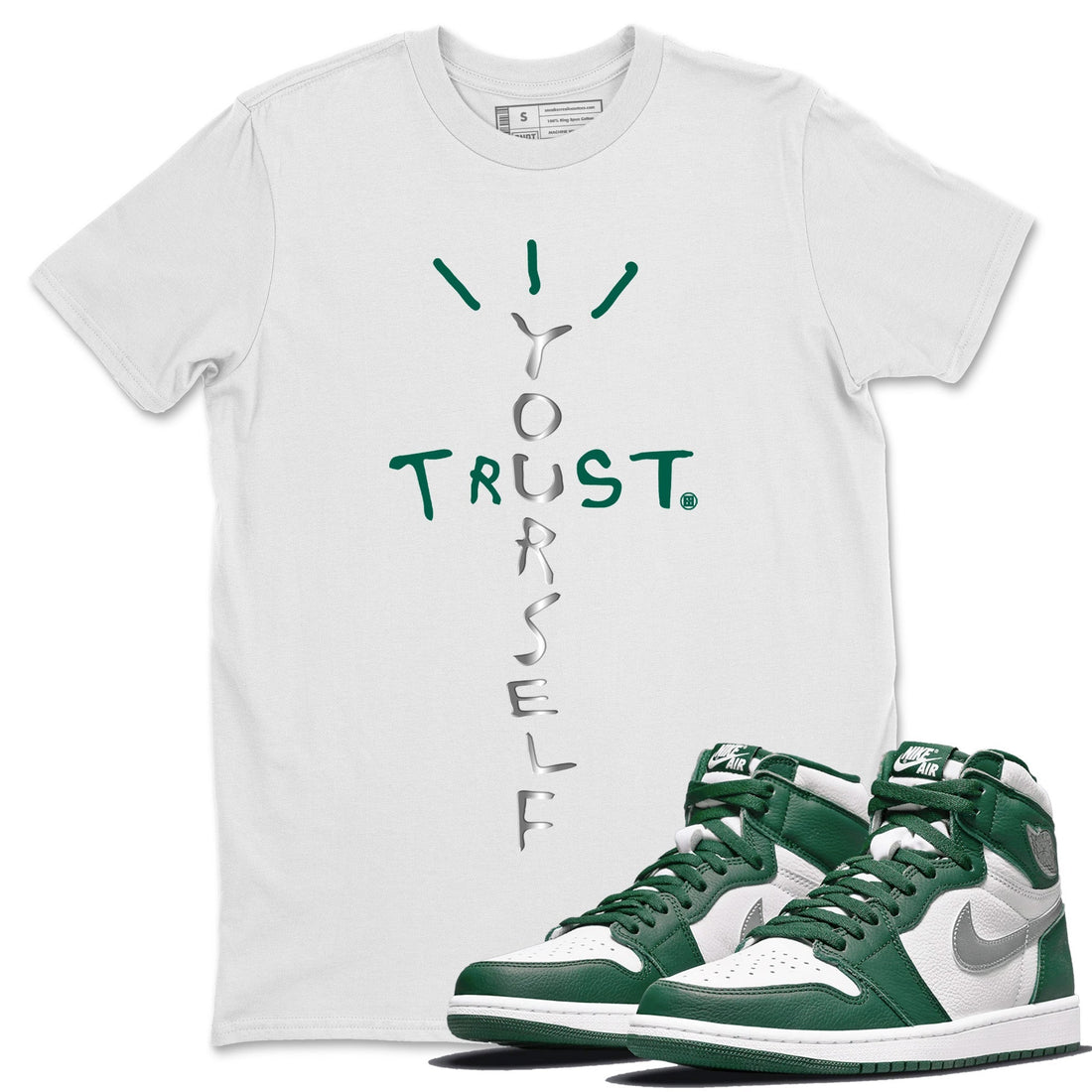 Trust Yourself Unisex Tops - Air Jordan 1 Gorge Green