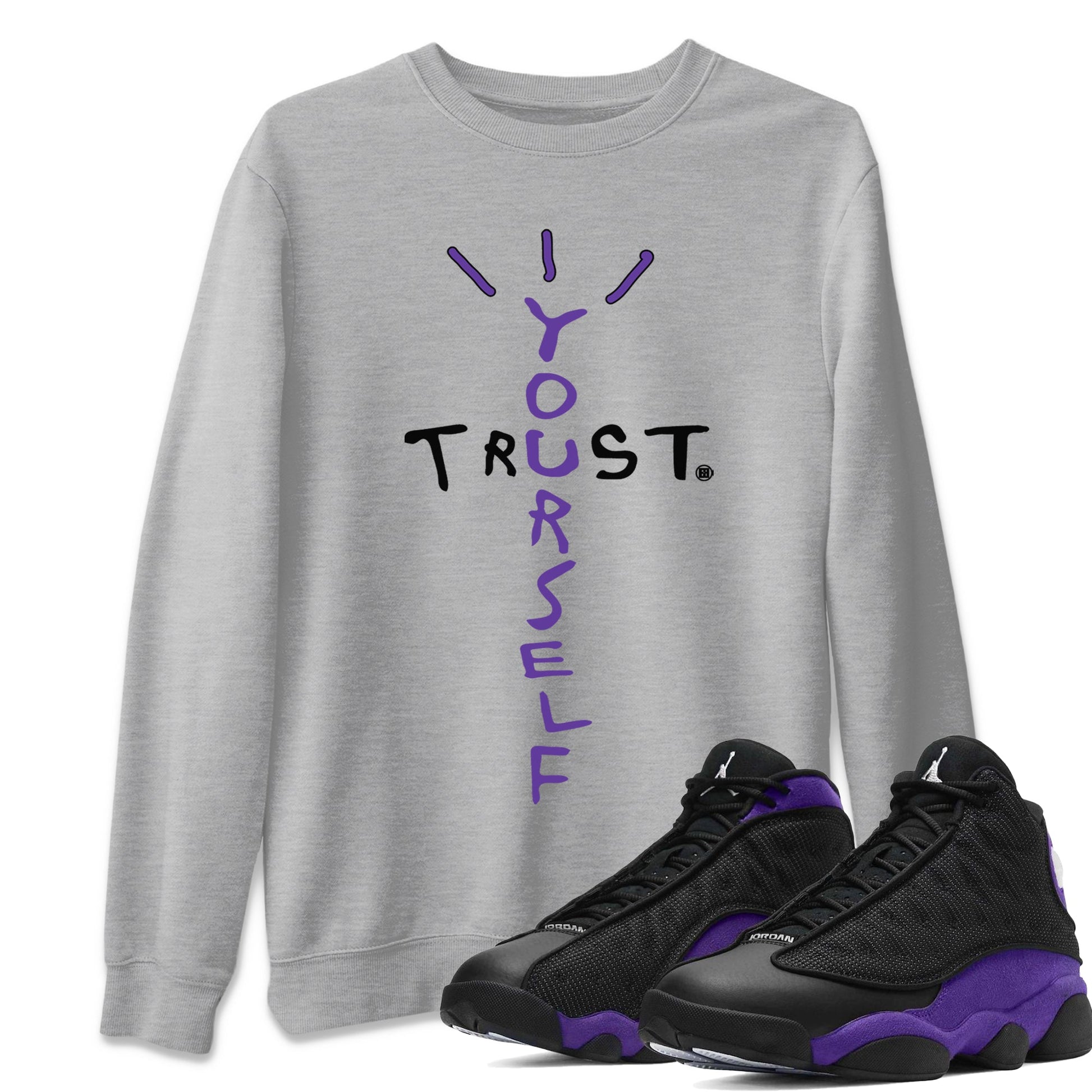 Trust Yourself Unisex Tops - Air Jordan 13 Court Purple