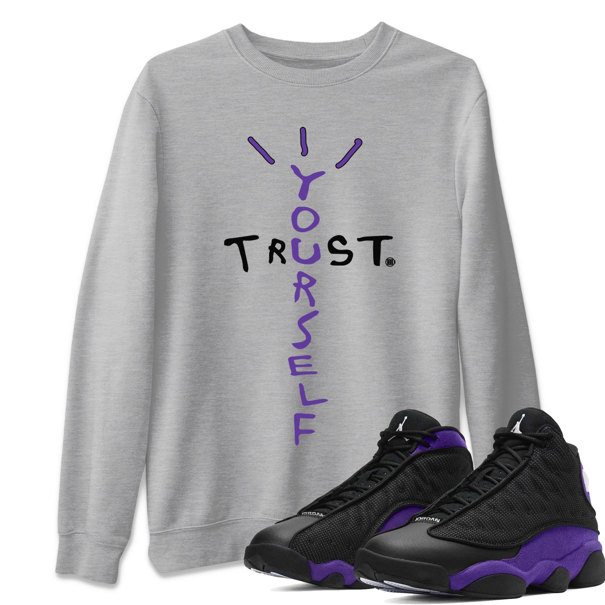 Trust Yourself Unisex Tops - Air Jordan 13 Court Purple