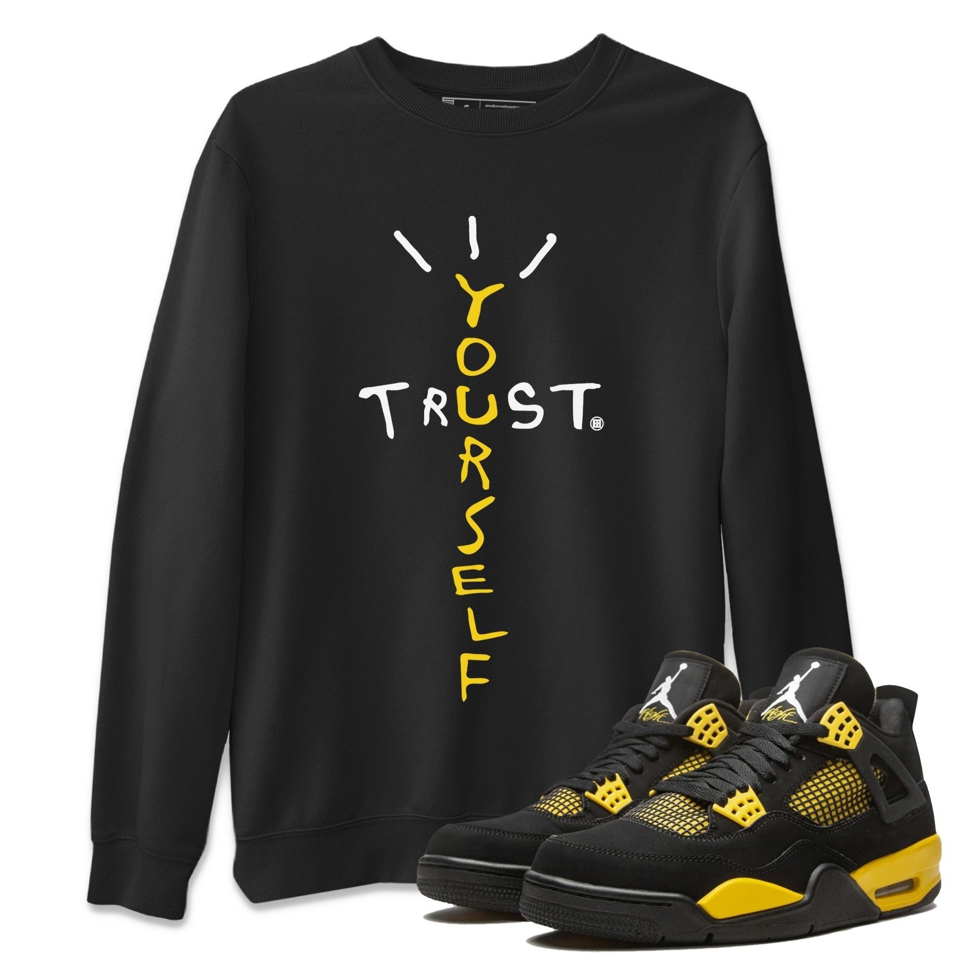 Trust Yourself Unisex Tops - Air Jordan 4 Thunder