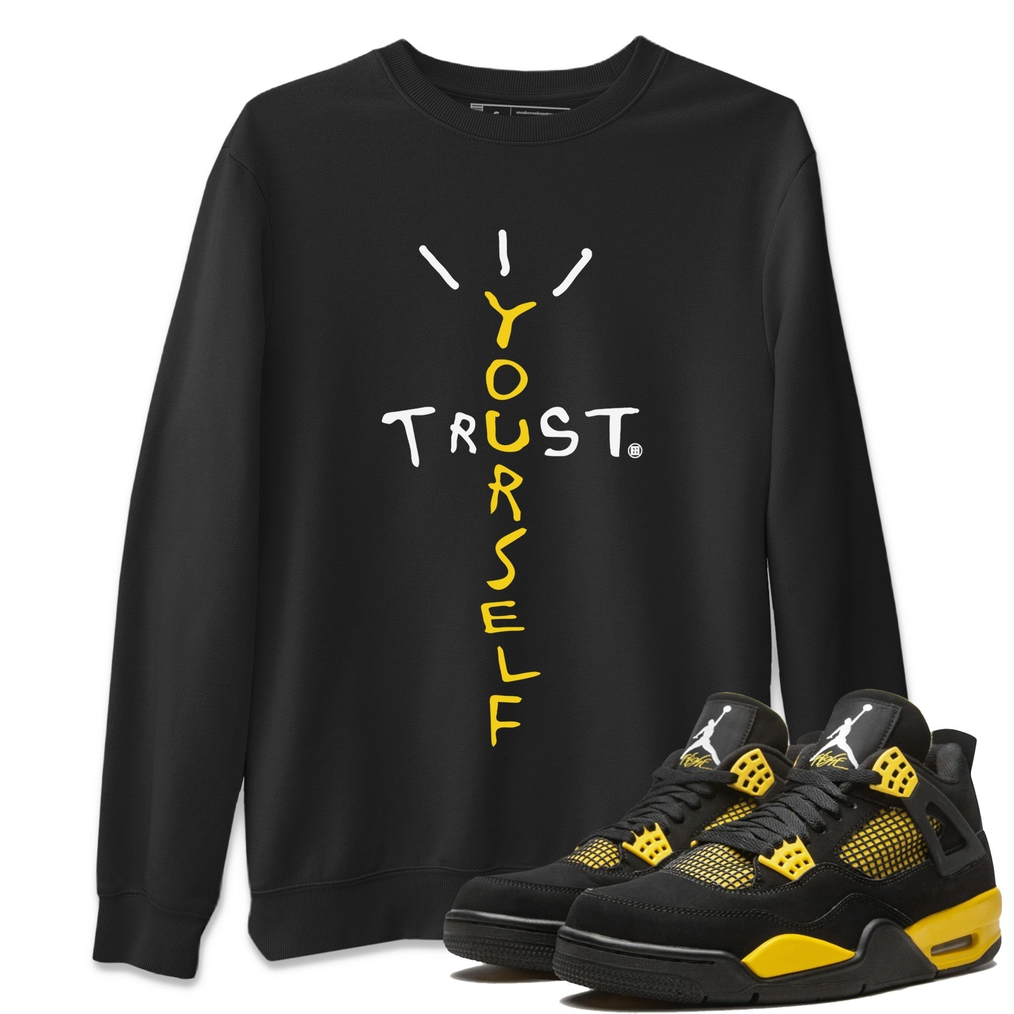 Trust Yourself Unisex Tops - Air Jordan 4 Thunder