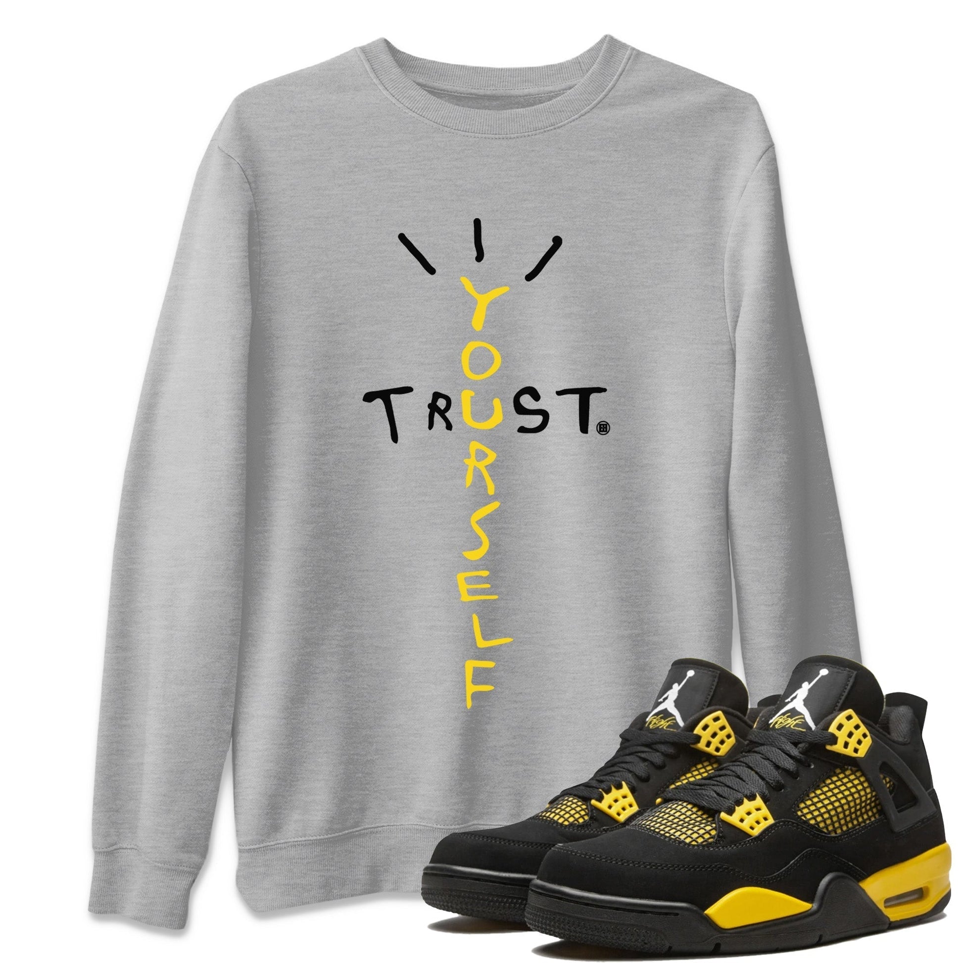 Trust Yourself Unisex Tops - Air Jordan 4 Thunder