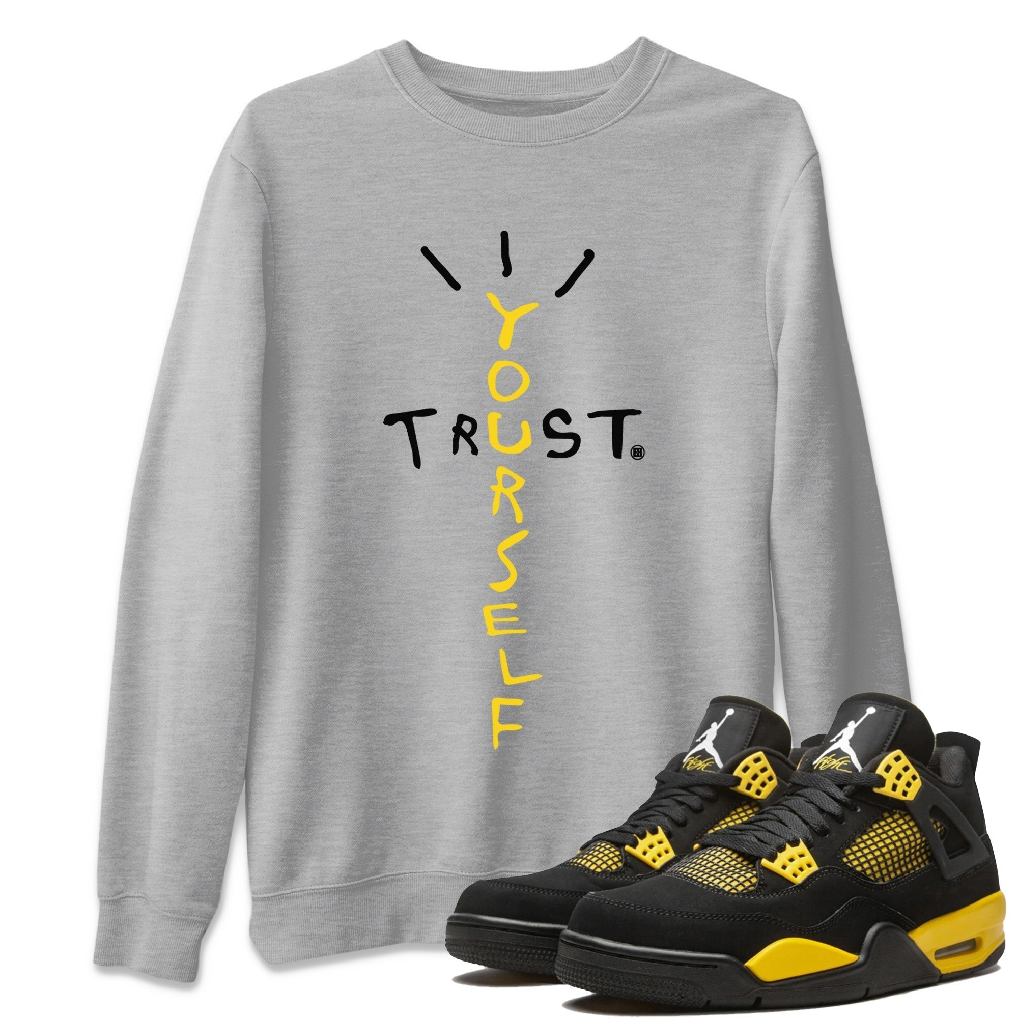Trust Yourself Unisex Tops - Air Jordan 4 Thunder