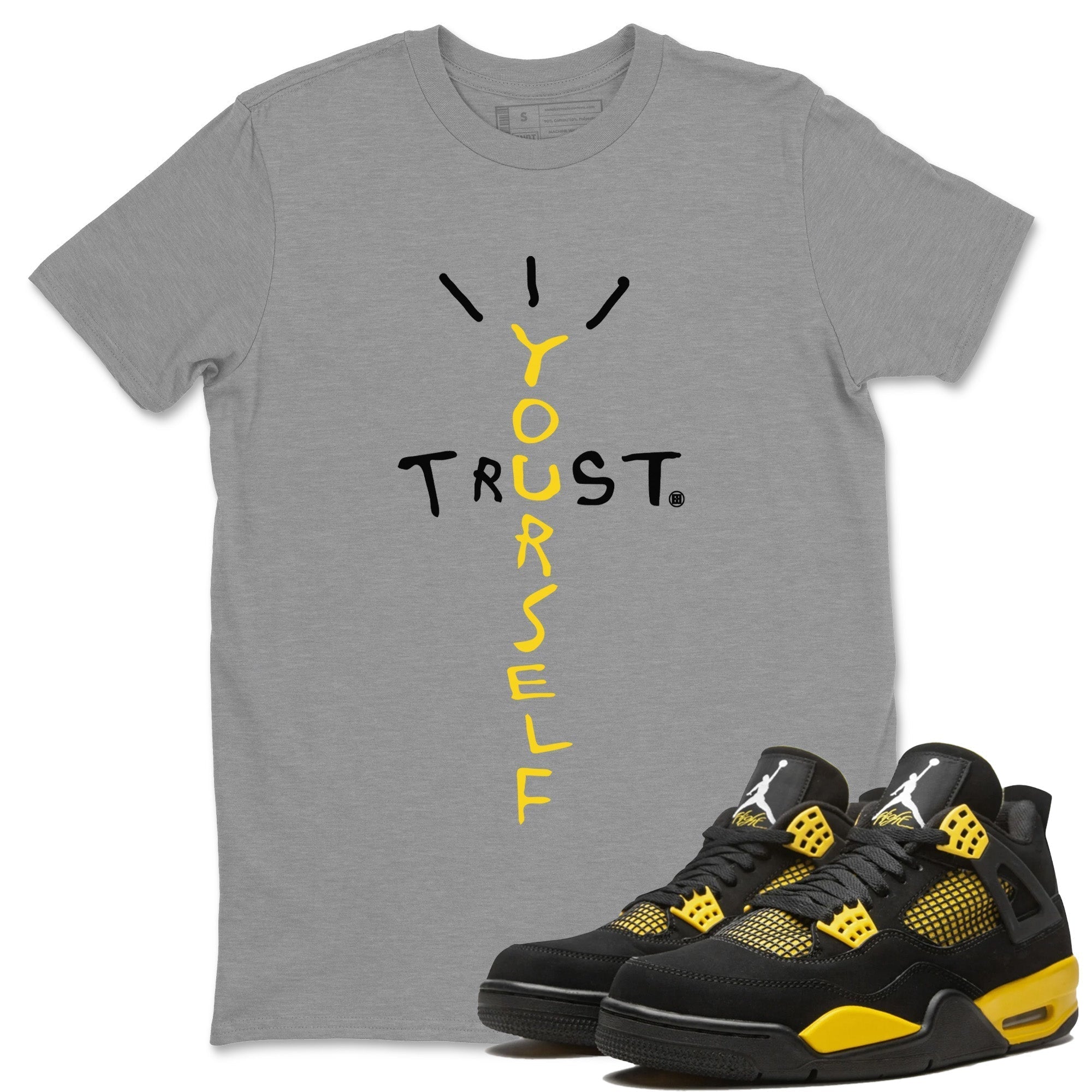 Trust Yourself Unisex Tops - Air Jordan 4 Thunder