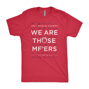 We Are Those MF'ers T-Shirt