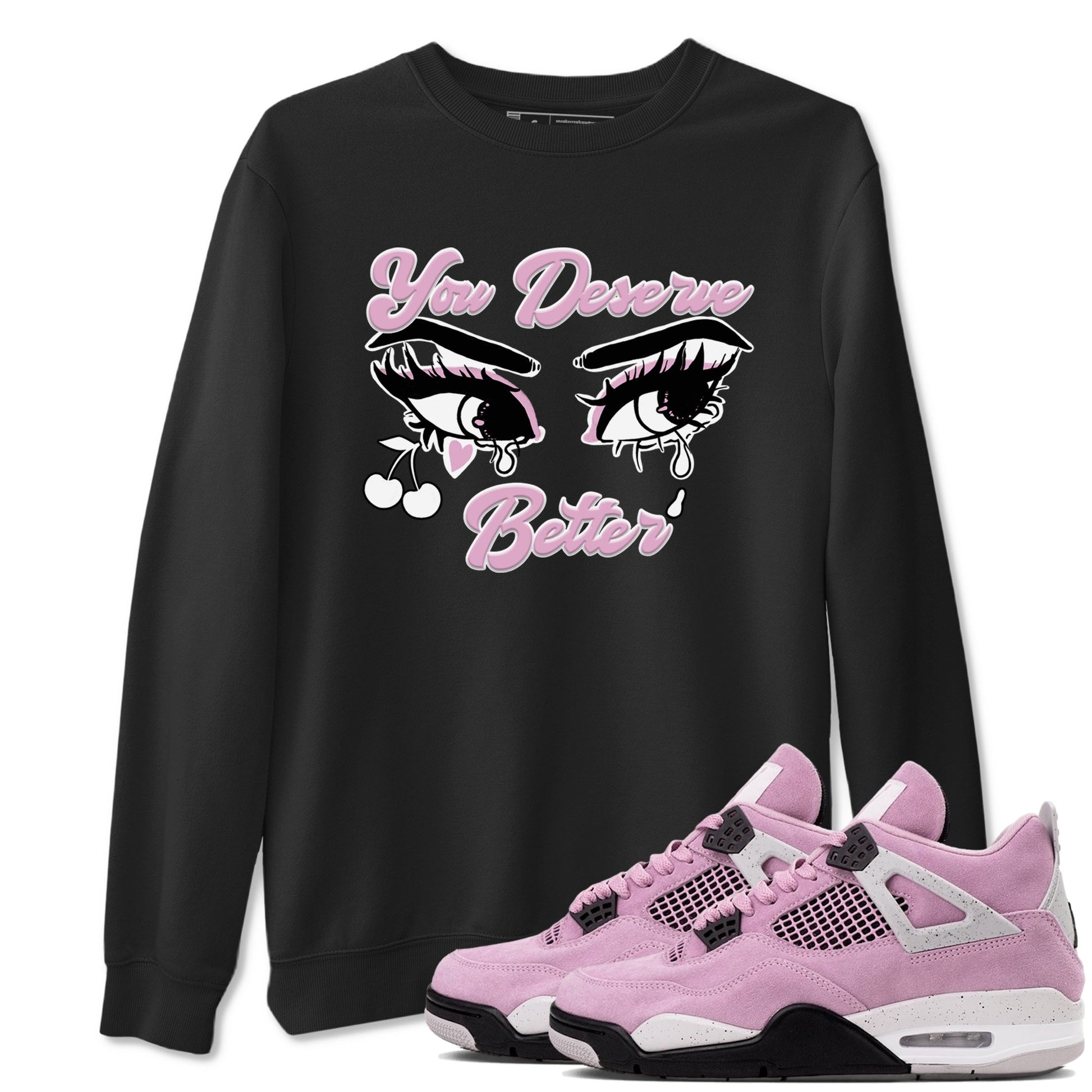 You Deserve Better Sneaker Tees - Air Jordan 4 Orchid