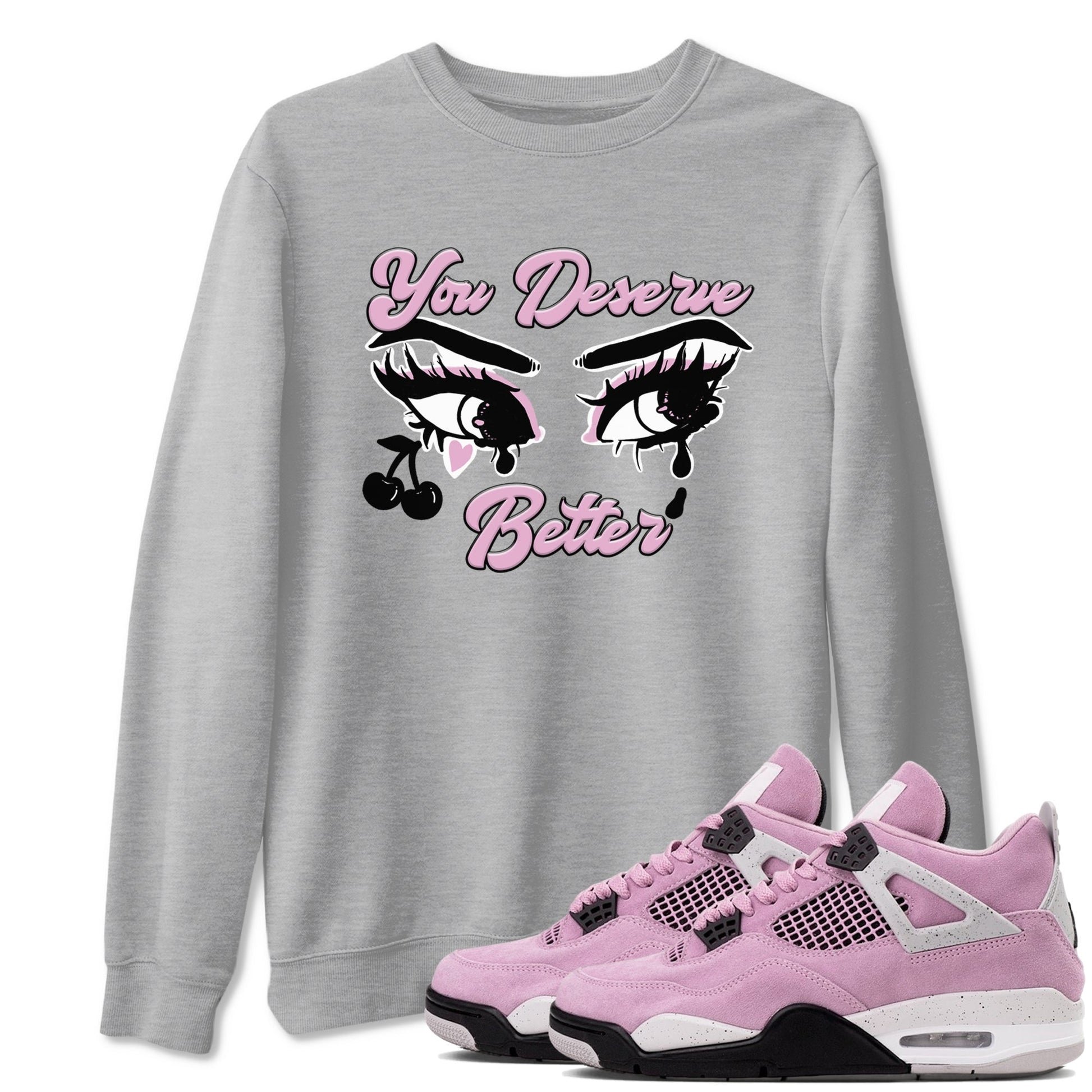You Deserve Better Sneaker Tees - Air Jordan 4 Orchid