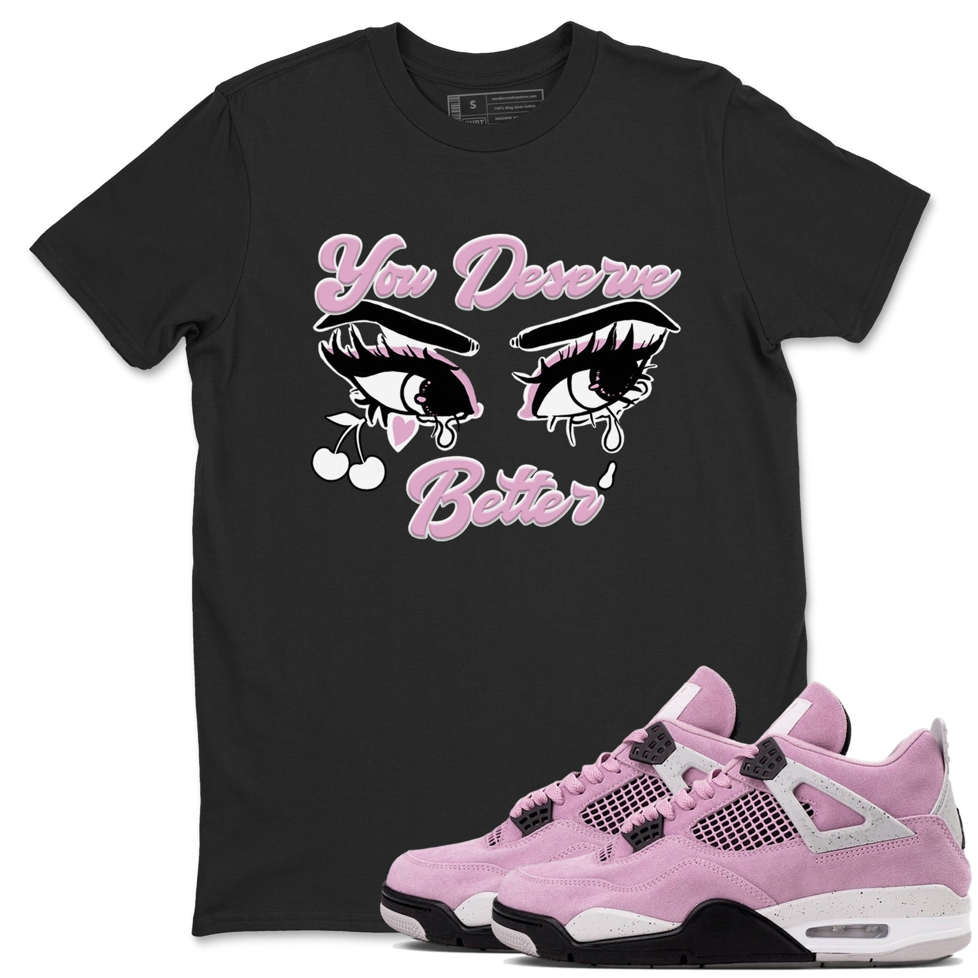 You Deserve Better Sneaker Tees - Air Jordan 4 Orchid
