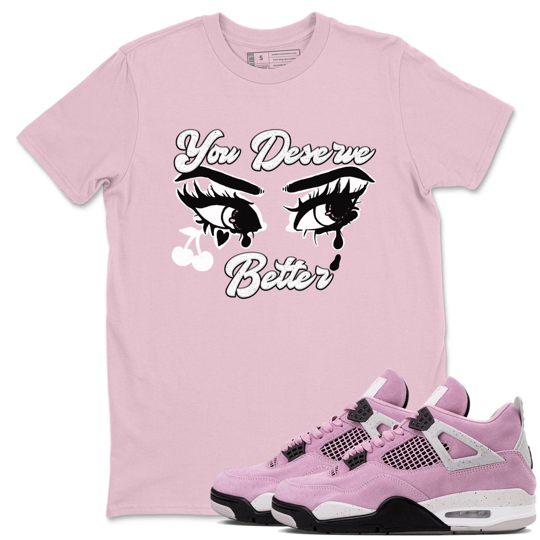 You Deserve Better Sneaker Tees - Air Jordan 4 Orchid