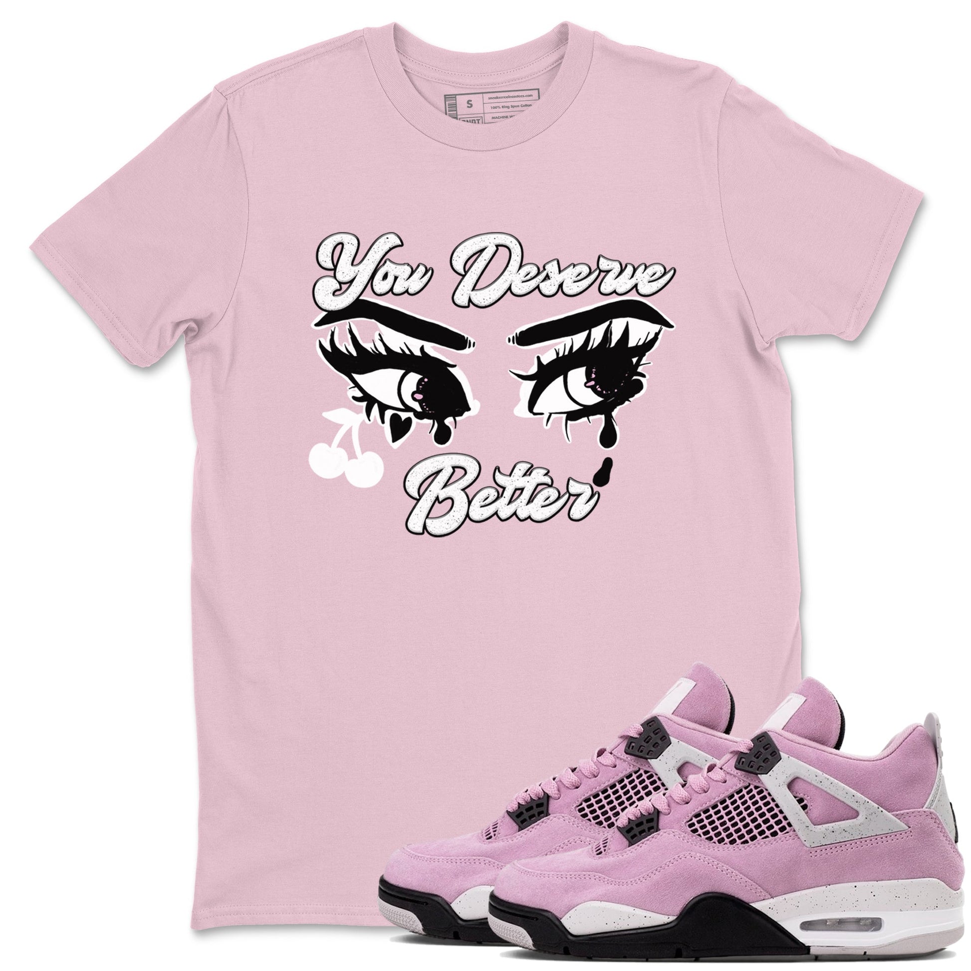 You Deserve Better Sneaker Tees - Air Jordan 4 Orchid
