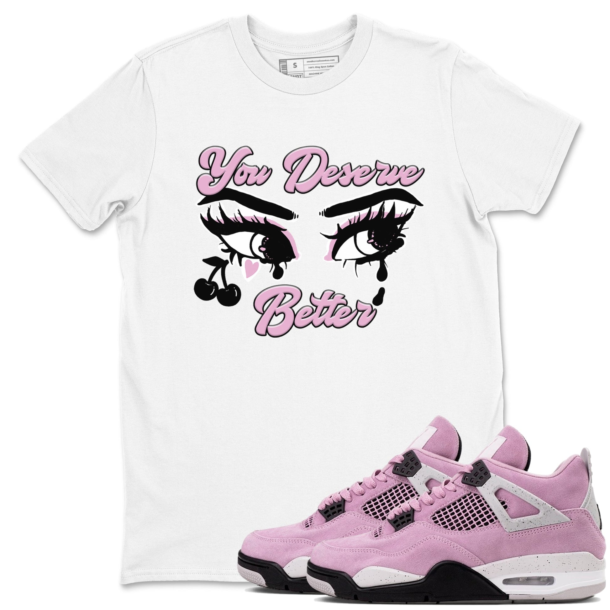 You Deserve Better Sneaker Tees - Air Jordan 4 Orchid