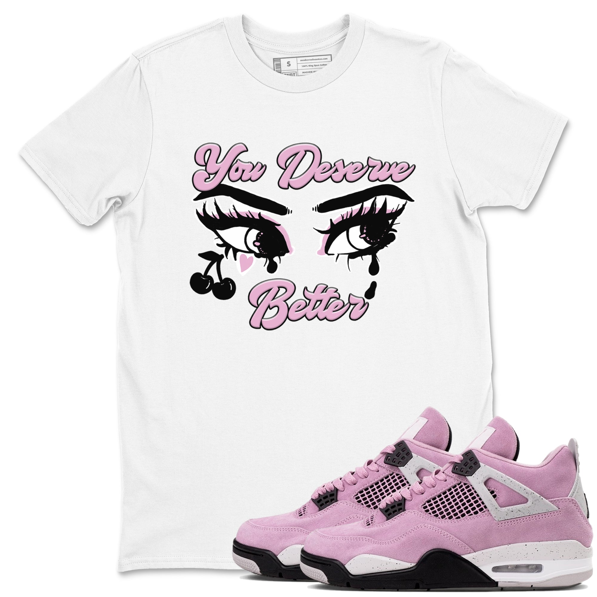 You Deserve Better Sneaker Tees - Air Jordan 4 Orchid