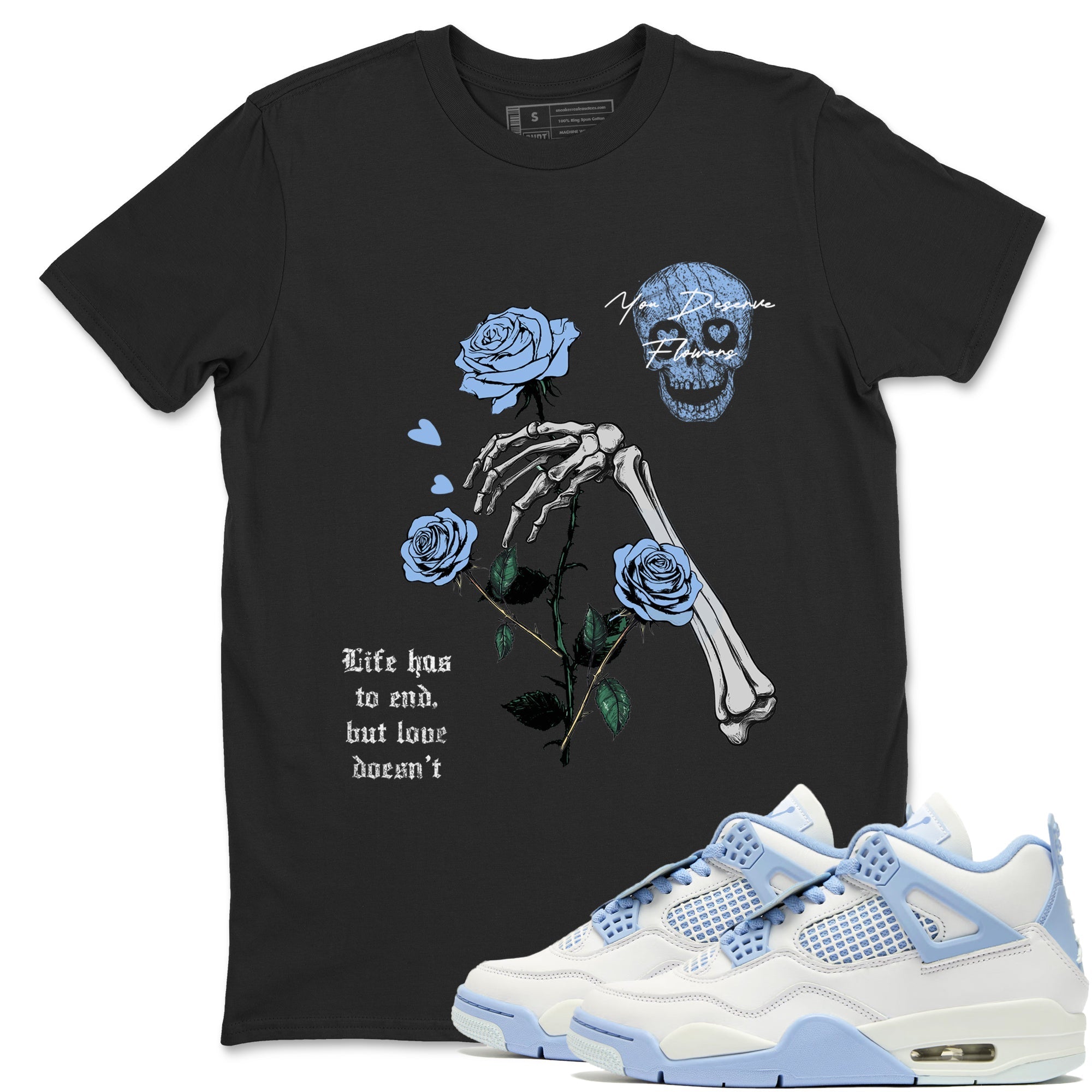 You Deserve Flowers Sneaker Tees - Air Jordan 4 