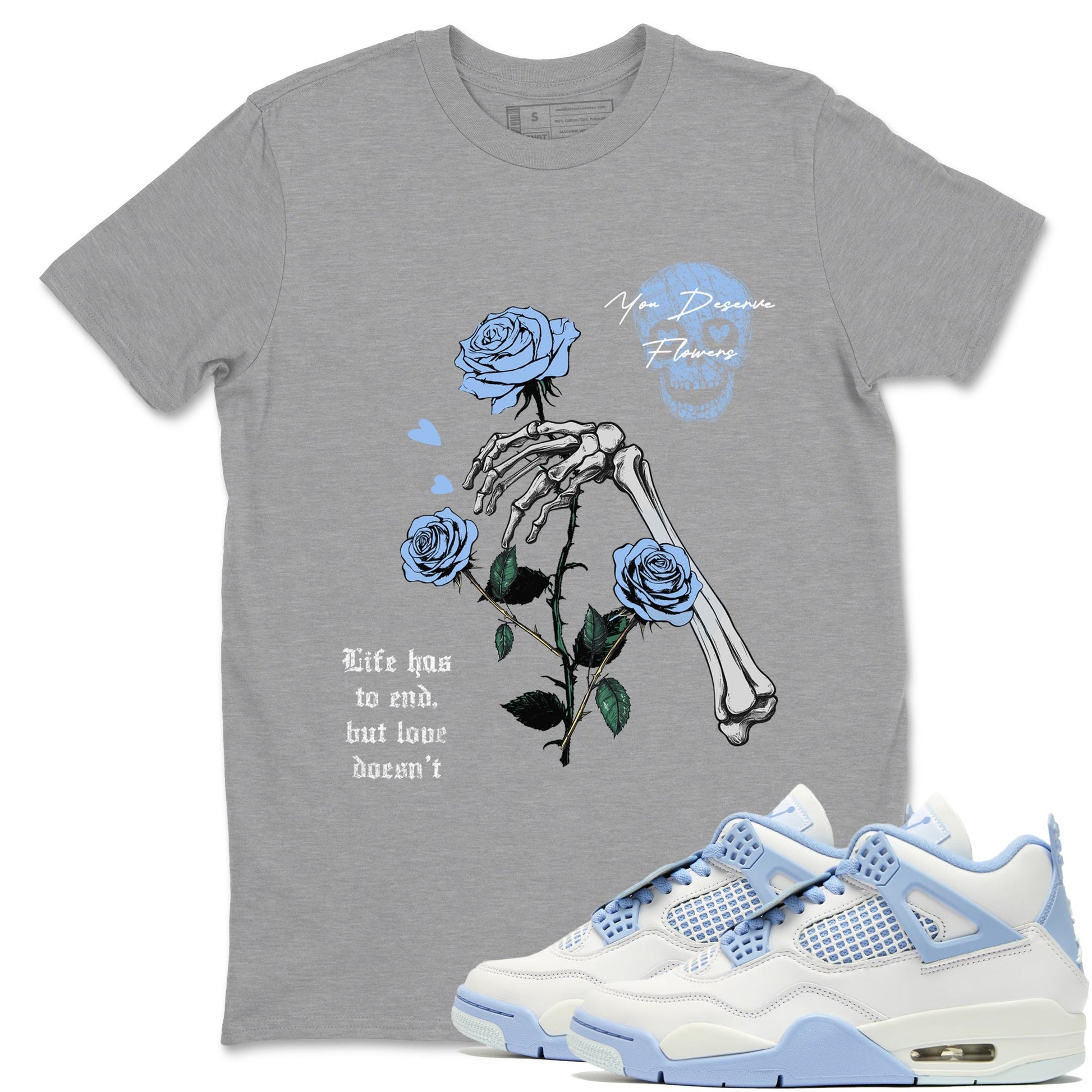 You Deserve Flowers Sneaker Tees - Air Jordan 4 