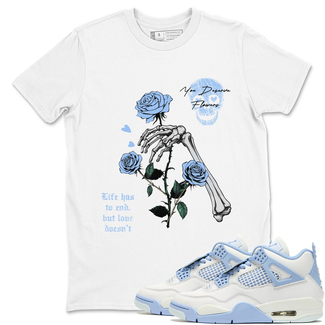 You Deserve Flowers Sneaker Tees - Air Jordan 4 