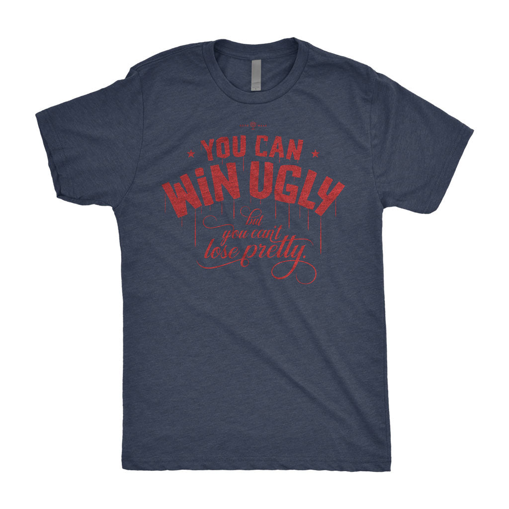 You Can Win Ugly T-Shirt